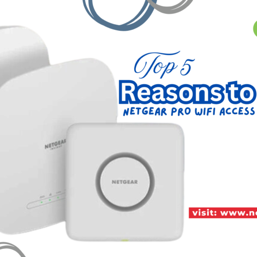 top-5-reasons-to-use-NETGEAR-Pro-WiFi-access-points